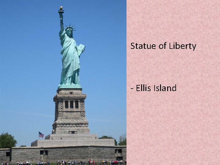 Statue of Liberty - Ellis Island 