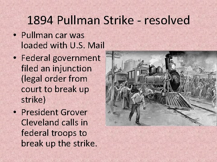 1894 Pullman Strike - resolved • Pullman car was loaded with U. S. Mail