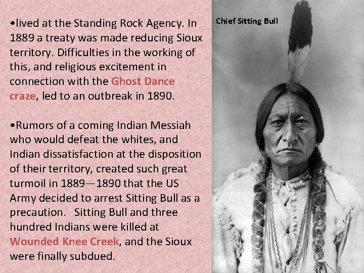  • lived at the Standing Rock Agency. In 1889 a treaty was made