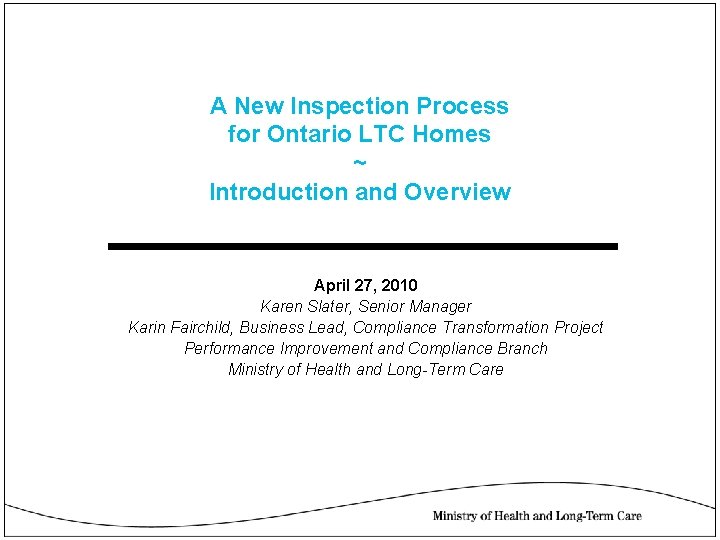A New Inspection Process for Ontario LTC Homes ~ Introduction and Overview April 27,
