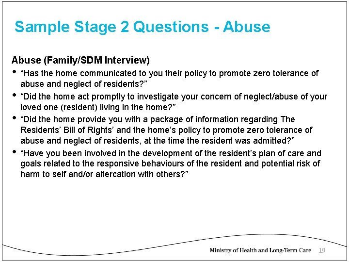 Sample Stage 2 Questions - Abuse (Family/SDM Interview) • • “Has the home communicated