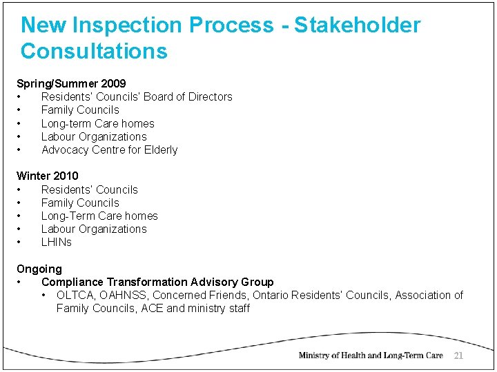 New Inspection Process - Stakeholder Consultations Spring/Summer 2009 • Residents’ Councils’ Board of Directors