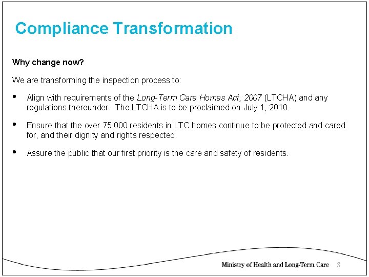 Compliance Transformation Why change now? We are transforming the inspection process to: • Align