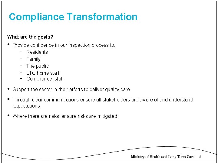 Compliance Transformation What are the goals? • Provide confidence in our inspection process to: