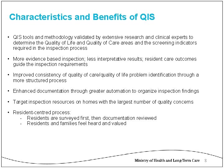 Characteristics and Benefits of QIS • QIS tools and methodology validated by extensive research