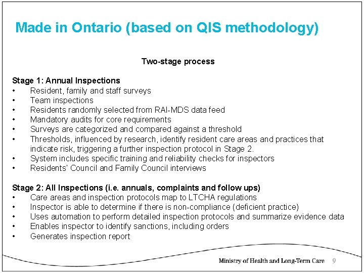 Made in Ontario (based on QIS methodology) Two-stage process Stage 1: Annual Inspections •
