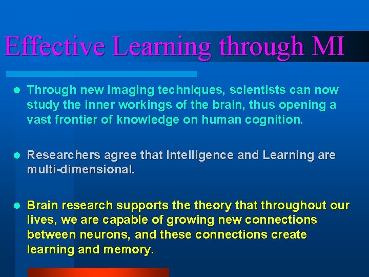 Effective Learning through MI l Through new imaging techniques, scientists can now study the Effective Learning through MI l Through new imaging techniques, scientists can now study the