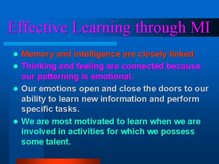 Effective Learning through MI l l Memory and intelligence are closely linked. Thinking and Effective Learning through MI l l Memory and intelligence are closely linked. Thinking and