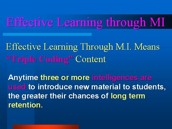 Effective Learning through MI Effective Learning Through M. I. Means “Triple Coding” Content Anytime Effective Learning through MI Effective Learning Through M. I. Means “Triple Coding” Content Anytime