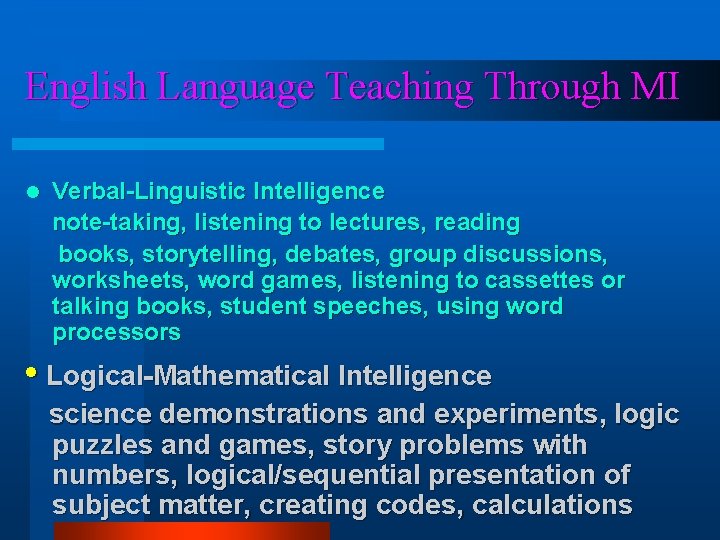 English Language Teaching Through MI l Verbal-Linguistic Intelligence note-taking, listening to lectures, reading books, English Language Teaching Through MI l Verbal-Linguistic Intelligence note-taking, listening to lectures, reading books,