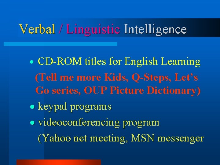 Verbal / Linguistic Intelligence · CD-ROM titles for English Learning (Tell me more Kids, Verbal / Linguistic Intelligence · CD-ROM titles for English Learning (Tell me more Kids,