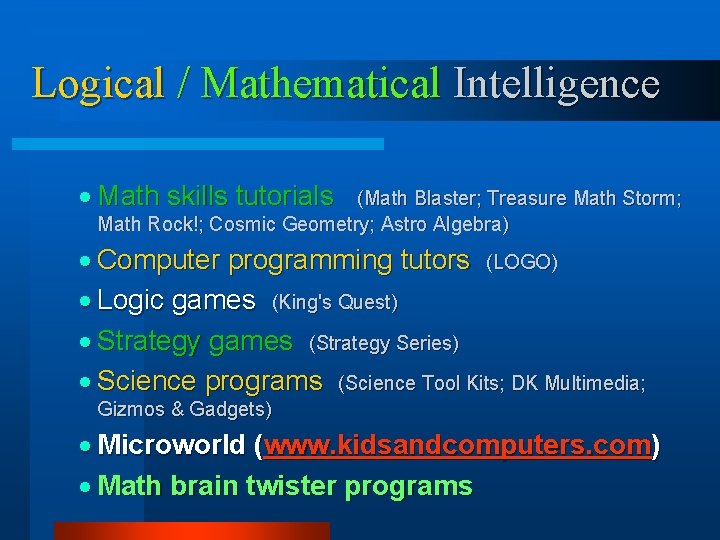 Logical / Mathematical Intelligence · Math skills tutorials (Math Blaster; Treasure Math Storm; Math Logical / Mathematical Intelligence · Math skills tutorials (Math Blaster; Treasure Math Storm; Math