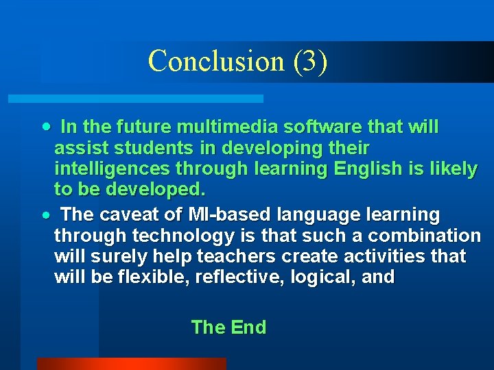 Conclusion (3) · In the future multimedia software that will assist students in developing Conclusion (3) · In the future multimedia software that will assist students in developing