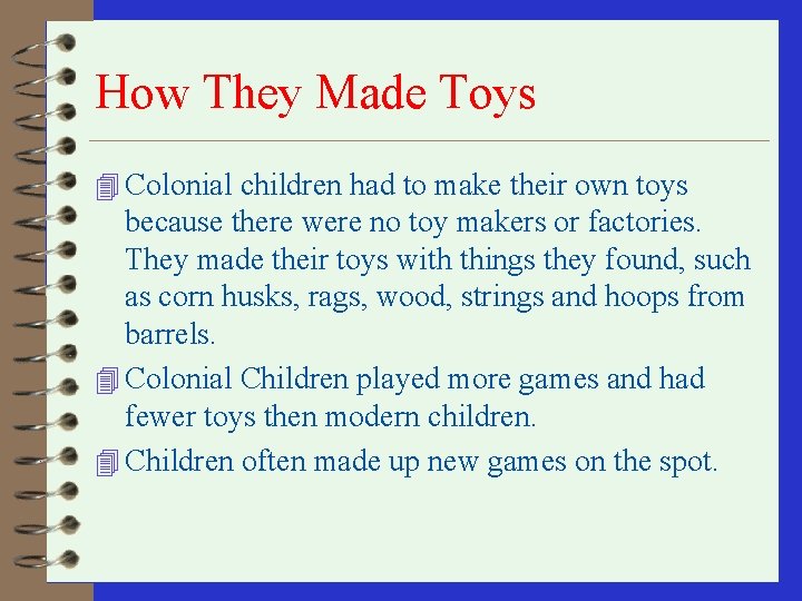 How They Made Toys 4 Colonial children had to make their own toys because