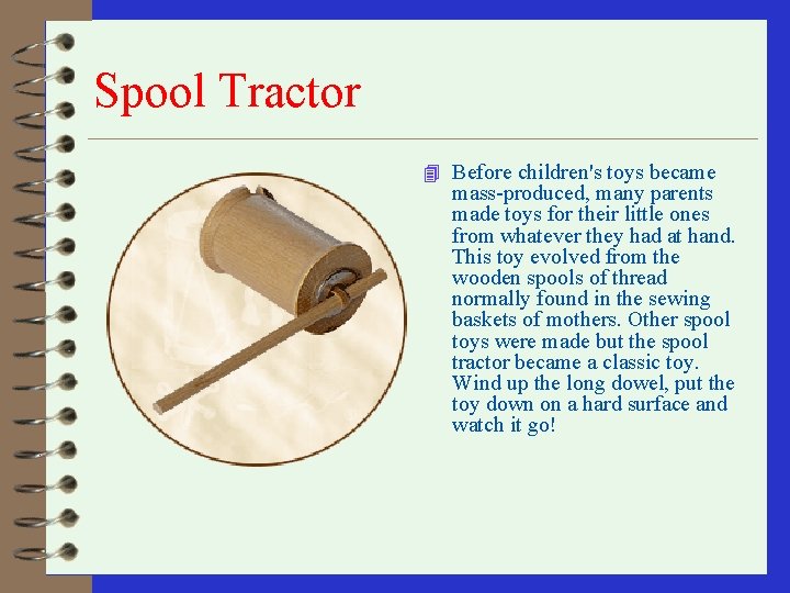 Spool Tractor 4 Before children's toys became mass-produced, many parents made toys for their