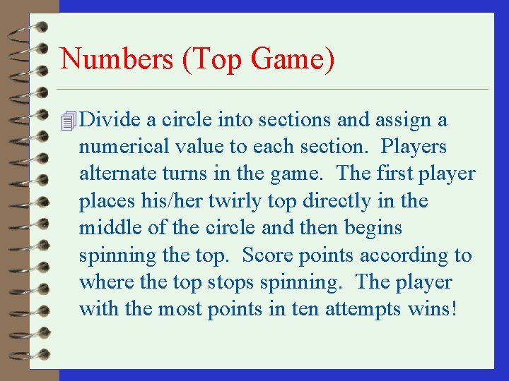 Numbers (Top Game) 4 Divide a circle into sections and assign a numerical value