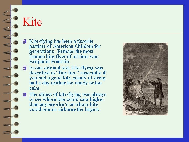 Kite 4 Kite-flying has been a favorite pastime of American Children for generations. Perhaps