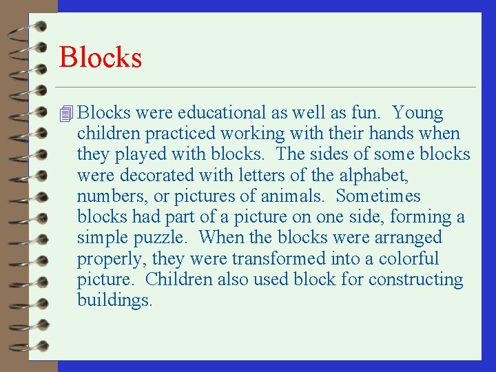 Blocks 4 Blocks were educational as well as fun. Young children practiced working with