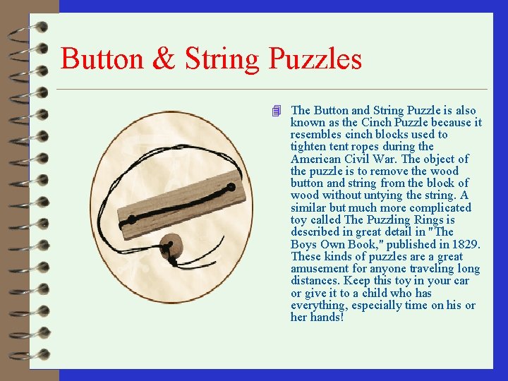 Button & String Puzzles 4 The Button and String Puzzle is also known as