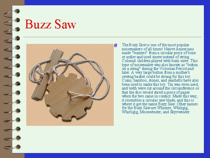 Buzz Saw 4 The Buzz Saw is one of the most popular noisemakers of