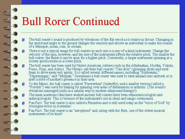 Bull Rorer Continued 4 4 4 4 The bull roarer's sound is produced by