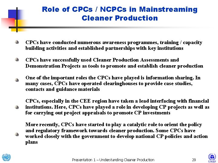 Role of CPCs / NCPCs in Mainstreaming Cleaner Production CPCs have conducted numerous awareness