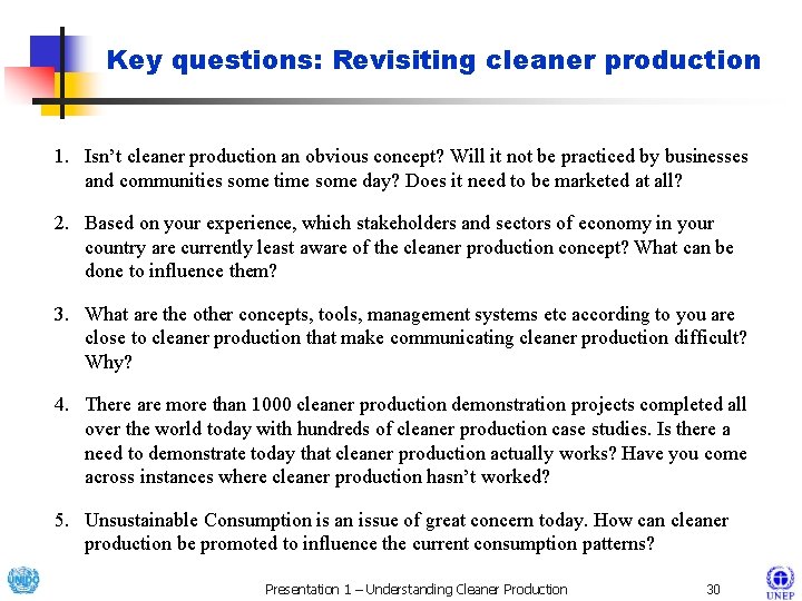 Key questions: Revisiting cleaner production 1. Isn’t cleaner production an obvious concept? Will it