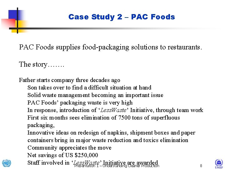 Case Study 2 – PAC Foods supplies food-packaging solutions to restaurants. The story……. Father