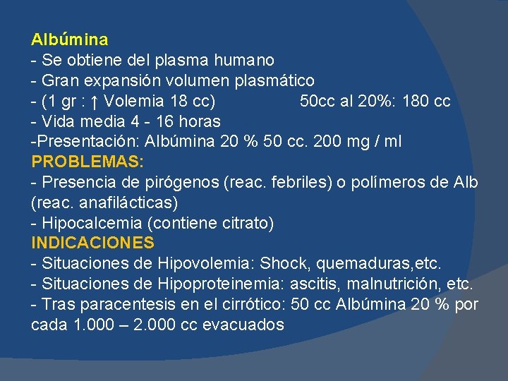 Albúmina - Se obtiene del plasma humano - Gran expansión volumen plasmático - (1