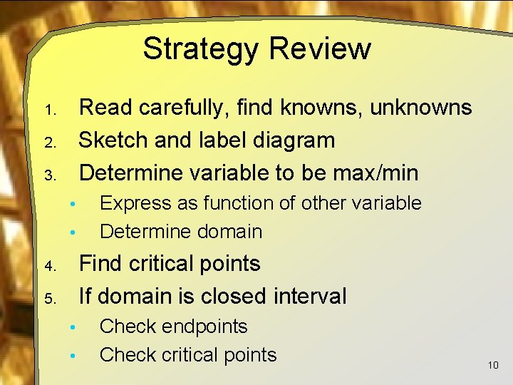 Strategy Review Read carefully, find knowns, unknowns Sketch and label diagram Determine variable to