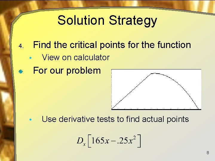 Solution Strategy Find the critical points for the function 4. • View on calculator