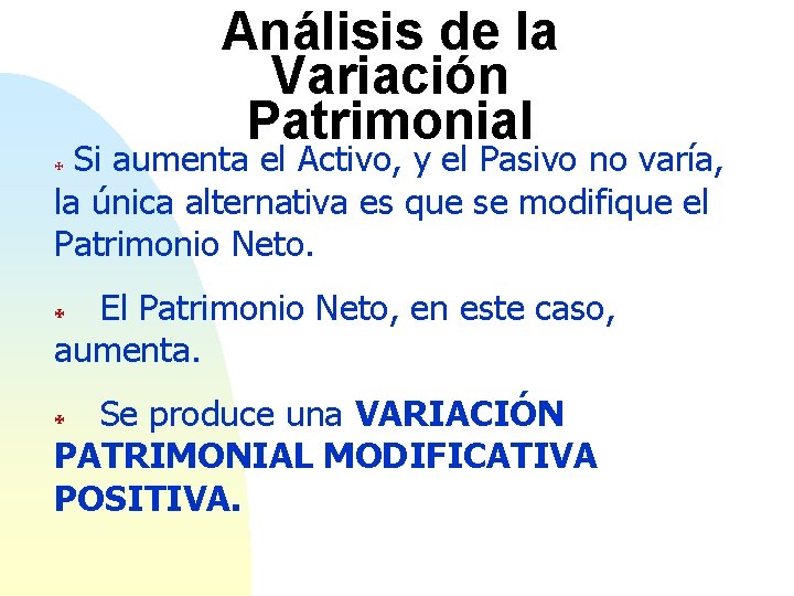 Análisis de la Variación Patrimonial Si aumenta el Activo, y el Pasivo no varía,