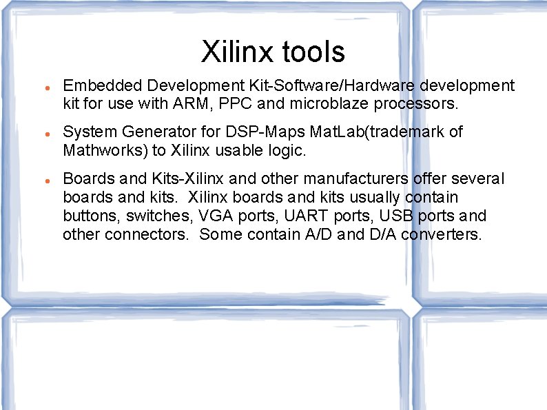 Xilinx tools Embedded Development Kit-Software/Hardware development kit for use with ARM, PPC and microblaze