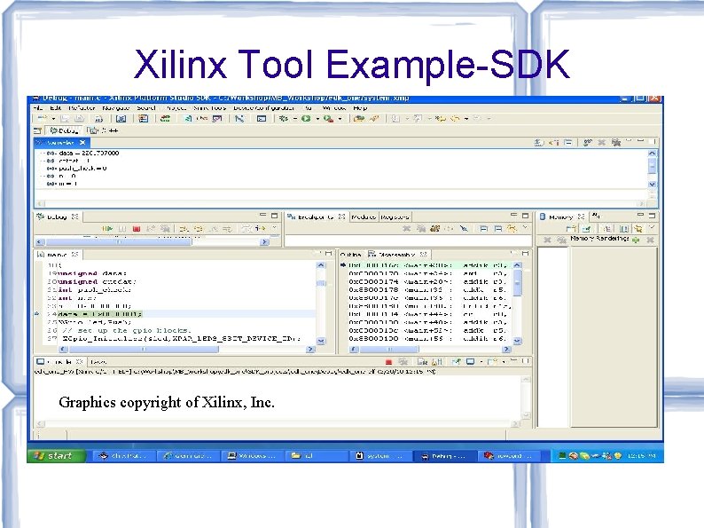 Xilinx Tool Example-SDK Graphics copyright of Xilinx, Inc. 