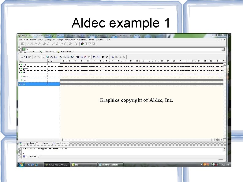 Aldec example 1 Graphics copyright of Aldec, Inc. 