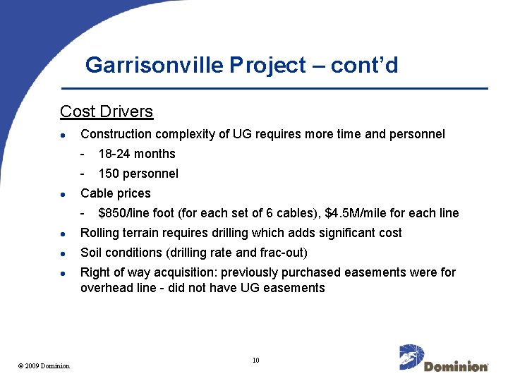 Garrisonville Project – cont’d Cost Drivers l l Construction complexity of UG requires more
