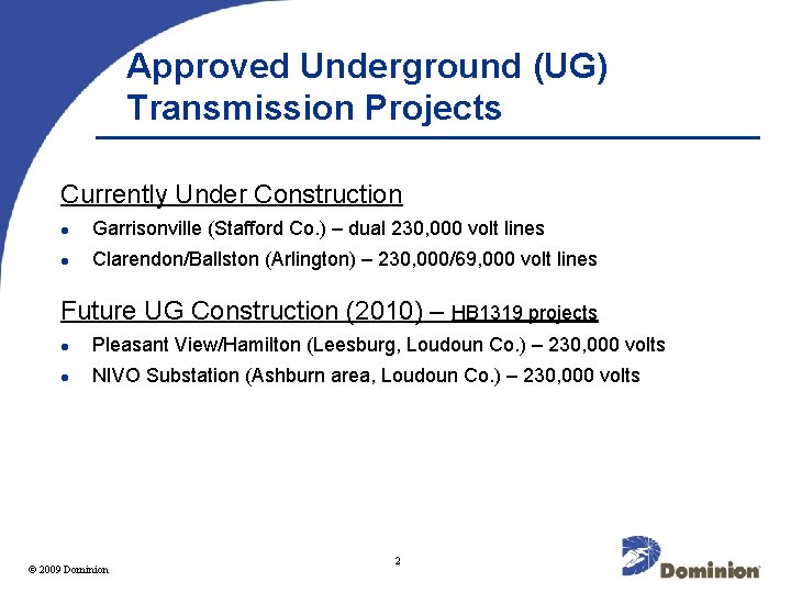 Approved Underground (UG) Transmission Projects Currently Under Construction l Garrisonville (Stafford Co. ) –