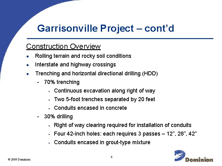 Garrisonville Project – cont’d Construction Overview ● Rolling terrain and rocky soil conditions ●