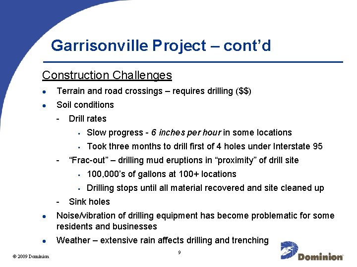 Garrisonville Project – cont’d Construction Challenges l Terrain and road crossings – requires drilling