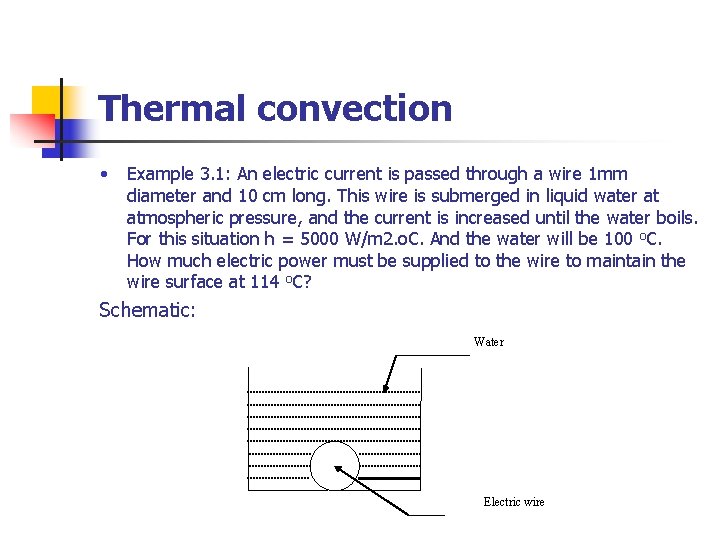 Thermal convection • Example 3. 1: An electric current is passed through a wire
