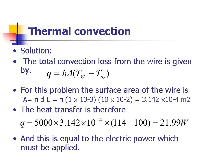 Thermal convection • Solution: • The total convection loss from the wire is given