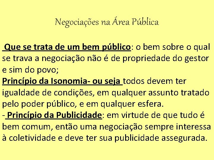 Negociações na Área Pública Que se trata de um bem público: o bem sobre