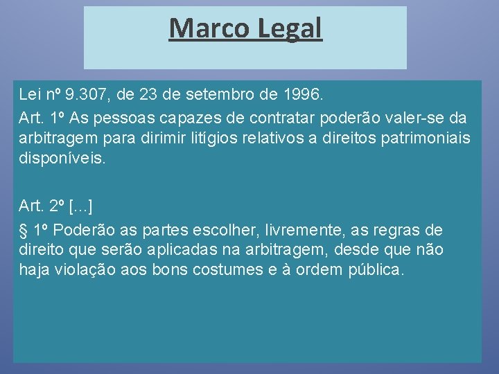Marco Legal Lei nº 9. 307, de 23 de setembro de 1996. Art. 1º