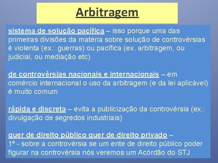 Arbitragem sistema de solução pacífica – isso porque uma das primeiras divisões da matéria