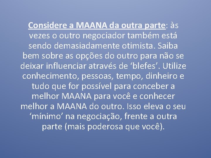 Considere a MAANA da outra parte: às vezes o outro negociador também está sendo