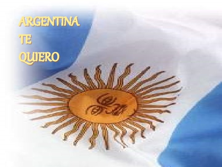 ARGENTINA TE QUIERO 