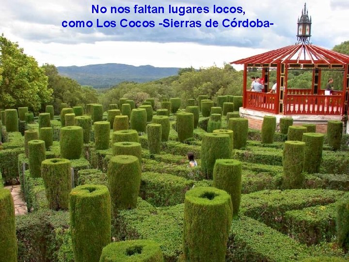 No nos faltan lugares locos, como Los Cocos -Sierras de Córdoba- 