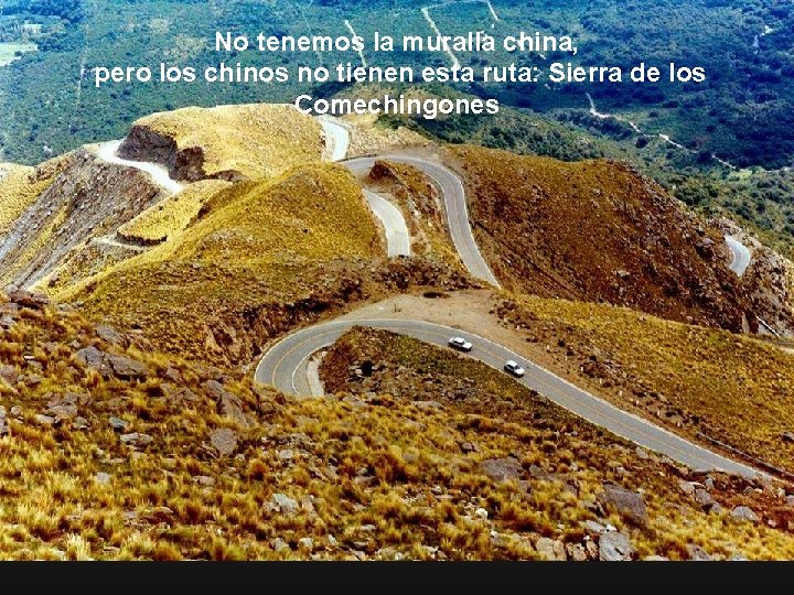 No tenemos la muralla china, pero los chinos no tienen esta ruta: Sierra de