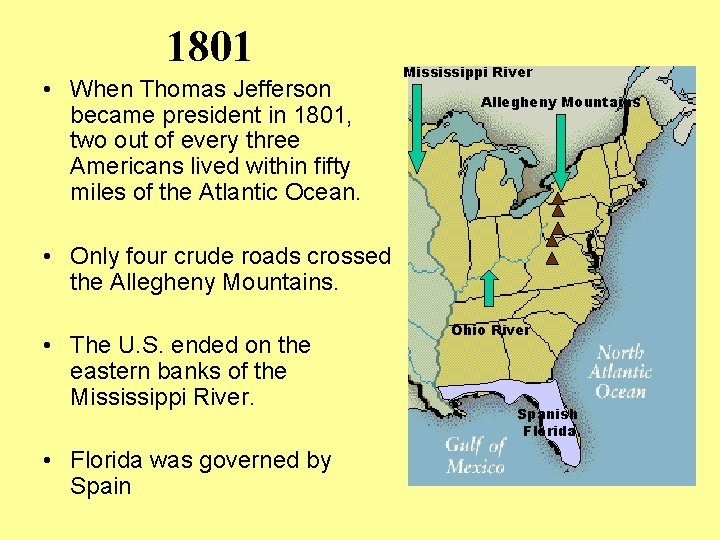 1801 • When Thomas Jefferson became president in 1801, two out of every three