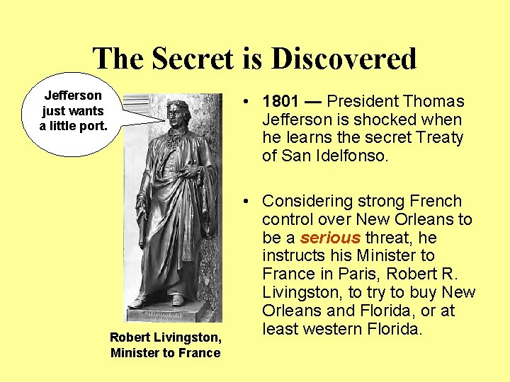 The Secret is Discovered Jefferson just wants a little port. • 1801 — President